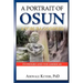 A Portrait of Osun, A Yoruba Goddess in Osogbo and the Americas: A Yoruba Goddess