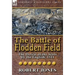 The Battle of Flodden Field: The Defeat of the Scots by the English, 1513