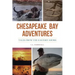 Chesapeake Bay Adventures: Tales from the Eastern Shore