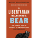 A Libertarian Walks Into a Bear: The Utopian Plot to Liberate an American Town (and Some Bears)