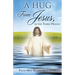 A Hug from Jesus, in the Third Heaven