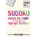 Sudoku Makes Me Happy You Not So Much Puzzle Book Volume 2: 200 Challenging Puzzles