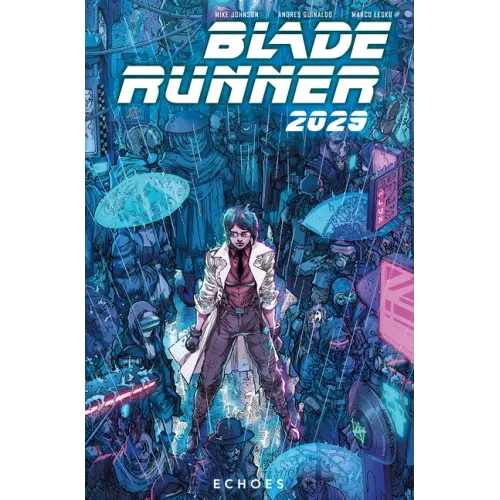 Blade Runner 2029 Vol. 2: Echoes (Graphic Novel)