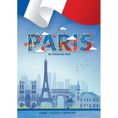 Paris (My Globetrotter Book): Global adventures...in the palm of your hands!