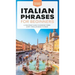 Italian Phrases for Beginners: A Foolproof Guide to Everyday Terms Every Traveler Needs to Know