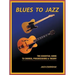 Blues to Jazz: The Essential Guide to Chords, Progression & Theory