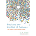 Paul and the Conflict of Cultures: The Legacy of His Thought Today