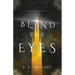 Blind the Eyes