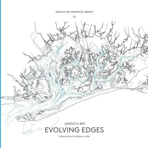 Jamaica Bay Pamphlet Library 11: Jamaica Bay Evolving Edges