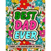 Best Dad Ever Fathers Day Coloring Book For Adults: Inspirational & Loving Coloring Book About Proud Fathers For Stress Relief and Relaxation