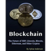 Blockchain: The Future of XRP, Litecoin, Bitcoin, Ethereum, and Other Cryptos