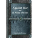 Against War and In Praise of Folly