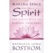 Making Space for the Spirit: 100 Simple Ways to Nurture Your Soul