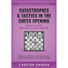 Catastrophes & Tactics in the Chess Opening - Volume 4: Dutch, Benonis & d-pawn Specials: Winning in 15 Moves or Less: Chess Tactics, Brilliancies & B
