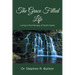 The Grace Filled Life: Living in the Panoply of God's Grace