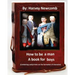 How to be a man: a book for boys.By: Harvey Newcomb: containing useful hints on the formation of character