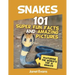 Snakes: 101 Super Fun Facts And Amazing Pictures (Featuring The World's Top 10 S