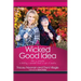 A Wicked Good Idea: How we Succeeded in Building a Successful Brand in Spite of Ourselves
