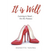 It is Well: Learning to Stand....On His Promises