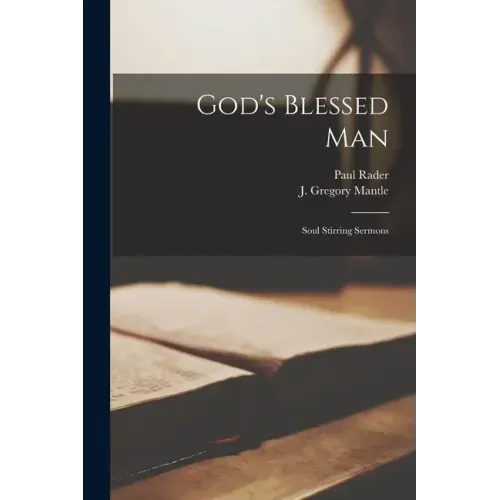 God's Blessed Man [microform]; Soul Stirring Sermons