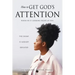 How to Get God's Attention: When He Is Looking Right at You