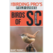 Birds of South Carolina (The Birding Pro's Field Guides)
