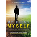 My Enemy, Myself: Overcoming Your Self-Defeating Mind; The Psychology of Self-Change