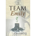 Team Emily: A Memoir