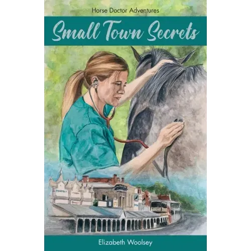 Small Town Secrets: Horse Doctor Adventures