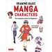 Drawing Basic Manga Characters: The Complete Guide for Beginners (the Easy 1-2-3 Method for Beginners)