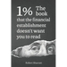 1%. The book that the financial establishment doesn't want you to read.: The first ever behind-the-curtain look at how banks really function, and thei