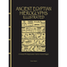 Ancient Egyptian Hieroglyphs Illustrated: A Formal Writing System Used in Ancient Egypt