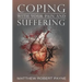 Coping With Your Pain and Suffering: Encouragement When You're Not Healed But You Love God