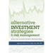 Alternative Investment Strategies and Risk Management: Improve Your Investment Portfolio's Risk-Reward Ratio