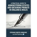 A Practical Guide to Administering Estates and Obtaining Probate in England & Wales