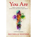 You Are: Thirty Names God Has Given You and What They Mean