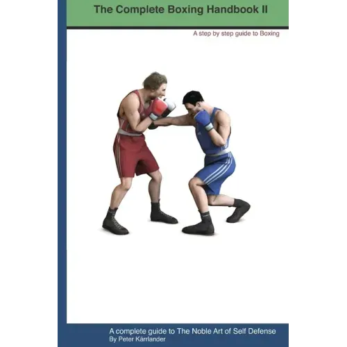 The Complete Boxing handbook 2: A step by step guide to Boxing