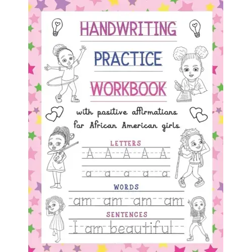 Handwriting Practice Workbook: With Positive Affirmations For African American Girls: Trace Print Letters, Words & Sentences: For Little Black Brown