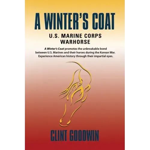 A Winter's Coat: U.S. Marine Corps Warhorse