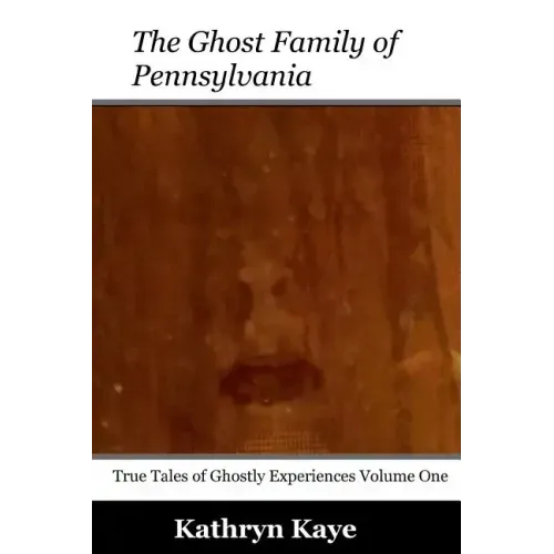 The Ghost Family of Pennsylvania