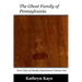 The Ghost Family of Pennsylvania