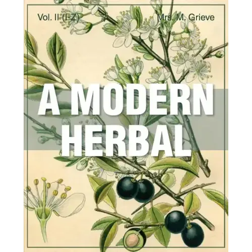 A Modern Herbal (Volume 2, I-Z and Indexes)