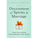 Discernment of Spirits in Marriage: Ignatian Wisdom for Husbands and Wives