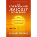 The Overcoming Jealousy Workbook: Daily Writing Prompts and Exercises for Overcoming Jealousy in Relationships