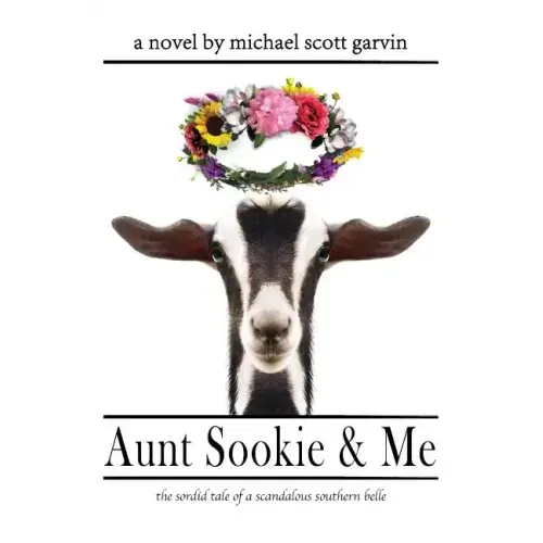 Aunt Sookie & Me: the sordid tale of a scandalous southern belle
