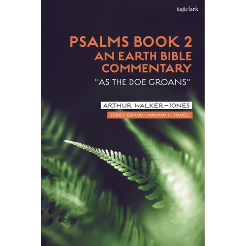 Psalms Book 2: An Earth Bible Commentary: "As a Doe Groans"