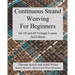 Continuous Strand Weaving For Beginners; On 5ft and 6ft Triangle Looms