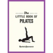 The Little Book of Pilates