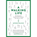 A Walking Life: Reclaiming Our Health and Our Freedom One Step at a Time