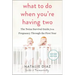 What to Do When You're Having Two: The Twins Survival Guide from Pregnancy Through the First Year